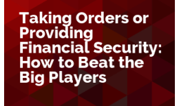 Taking Orders or Providing Financial Security: How to Beat the Big Players