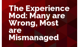 The Experience Mod: Many are Wrong, Most are Mismanaged