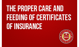 The Proper Care and Feeding of Certificates of Insurance