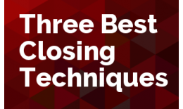 Three Best Closing Techniques