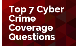 Top 7 Cyber Crime Coverage Questions