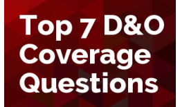 Top 7 D&O Coverage Questions