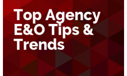 Top Agency E&O Tips & Trends