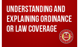 Understanding and Explaining Ordinance or Law Coverage