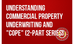 Understanding Commercial Property Underwriting and "COPE" (2-part series)