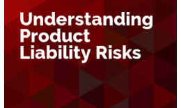 Understanding Product Liability Risks