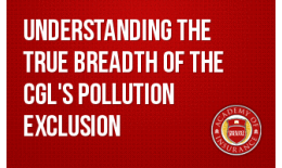 Understanding the True Breadth of the CGL's Pollution Exclusion