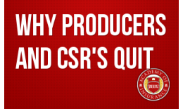 Why Producers and CSR's Quit
