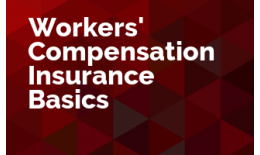 Workers' Compensation Insurance Basics