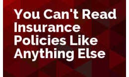 You Can't Read Insurance Policies Like Anything Else