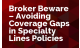 Broker Beware - Avoiding Coverage Gaps in Specialty Lines Policies