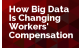 How Big Data Is Changing Workers' Compensation