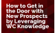 How to Get in the Door with New Prospects by Leveraging WC Knowledge