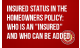 Insured Status in the Homeowners Policy: Who IS an "Insured" and Who can be Added