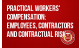 Practical Workers' Compensation: Employees, Contractors and Contractual Risk