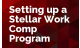 Setting up a Stellar Work Comp Program