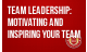 Succession Training- Team Leadership: Motivating and Inspiring your Team