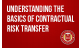 Understanding the Basics of Contractual Risk Transfer