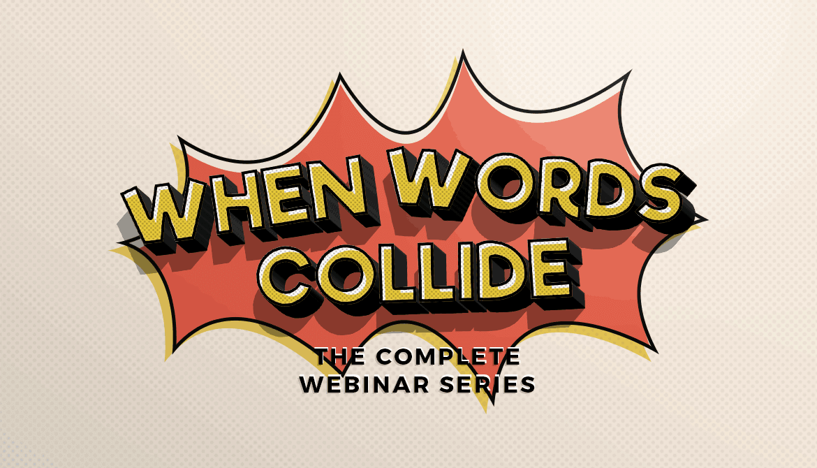 When Words Collide 12-part webinar series with Bill Wilson